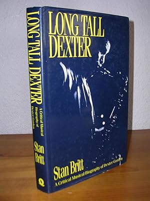 LONG TALL DEXTER. A critical Musical Biography of Dexter Gordon