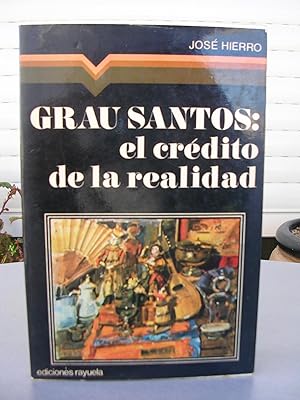 Seller image for GRAU SANTOS : EL CREDITO DE LA REALIDAD for sale by LLIBRES del SENDERI