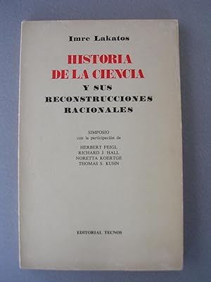 Seller image for HISTORIA DE LA CIENCIA Y SUS RECONSTRUCCIONES RACIONALES. Simposio con la participacin de Herbert Feigl, Richard J. Hall, Noretta Koertge, Thomas S. Kuhn for sale by LLIBRES del SENDERI