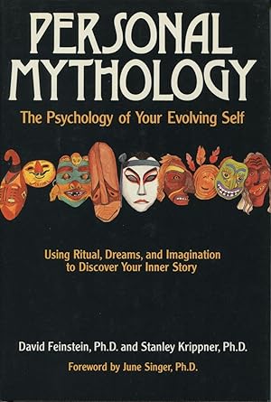 Seller image for Personal Mythology: The Psychology of Your Evolving Self Using Ritual, Dreams and Imagination to Discover Your Inner Story for sale by Kenneth A. Himber