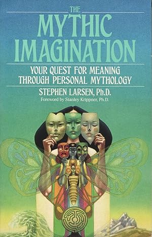 Seller image for The Mythic Imagination: Your Quest for Meaning Through Personal Mythology for sale by Kenneth A. Himber