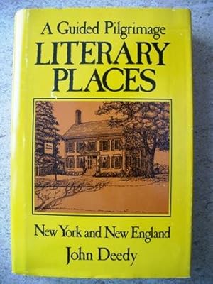 Seller image for Literary Places: A Guided Pilgrimage, New York and New England for sale by P Peterson Bookseller
