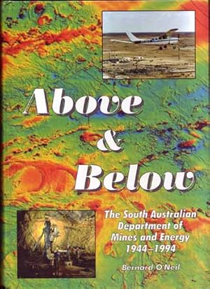 Image du vendeur pour Above and Below The South Australian Department of Mines and Energy 1944-1994 (Special Publication No 10) mis en vente par Adelaide Booksellers