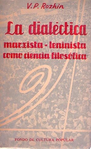 LA DIALECTICA MARXISTA LENINISTA COMO CIENCIA FILOSOFICA