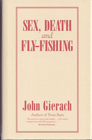 Bild des Verkufers fr SEX, DEATH, AND FLY-FISHING. By John Gierach. zum Verkauf von Coch-y-Bonddu Books Ltd
