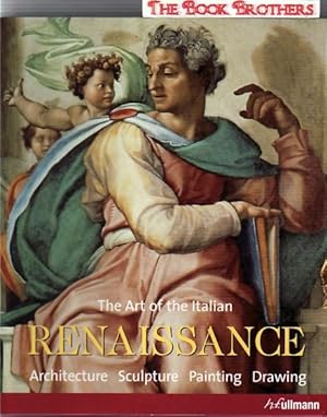 Image du vendeur pour The Art of the Italian Renaissance:Architecture,Sculpture,Painting,Drawing mis en vente par THE BOOK BROTHERS