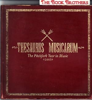 Bild des Verkufers fr Thesaurus Musicarum:The Pitchfork Year in Music 2003 zum Verkauf von THE BOOK BROTHERS