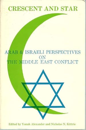 Bild des Verkufers fr Crescent and Star: Arab & Israeli Perspectives on the Middle East Conflict zum Verkauf von The Book Junction