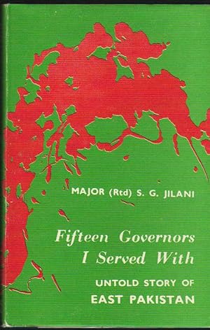 Fifteen Governors I Serve With-Untold Story of East Pakistan