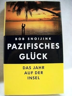 Seller image for Pazifisches Glck Das Jahr auf der Insel / Bob Snoijink. [Aus dem Niederlnd. von Hildegard Hhr und Theo Kierdorf] for sale by Antiquariat Bler