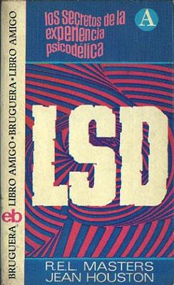 LSD. Los Secretos de la Experiencia Psicodélica