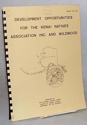 Development opportunities for the Kenai Natives Association Inc. and Wildwood