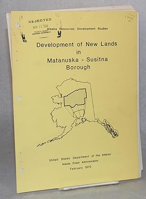 Development of new lands in Matanuska-Susitna Borough, Alaska