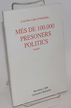 L' altra cara d'Europa: més de 100.000 presoners politics [The dark side of Europe: more than 100...