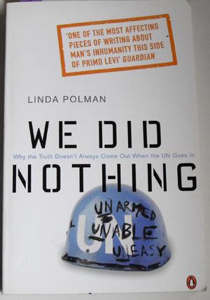 We Did Nothing: Why the Truth Doesn't Always Come Out When the UN Goes In
