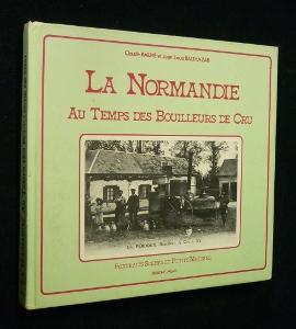 Seller image for La Normandie au temps des bouilleurs de cru for sale by Abraxas-libris