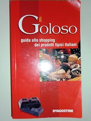 "IL GOLOSO. Guida allo Shopping dei Prodotti Tipici Italiani"