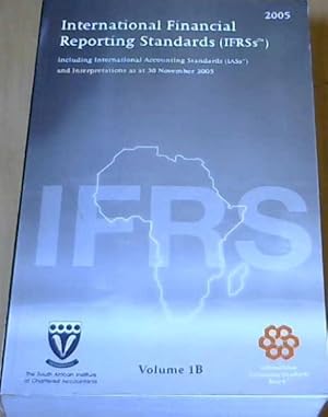 Bild des Verkufers fr International Financial Reporting Standards (IFRSs) 2005 including International Accounting Standards and Interpretation approved as at 30 November 2005 Volume 1B zum Verkauf von Chapter 1