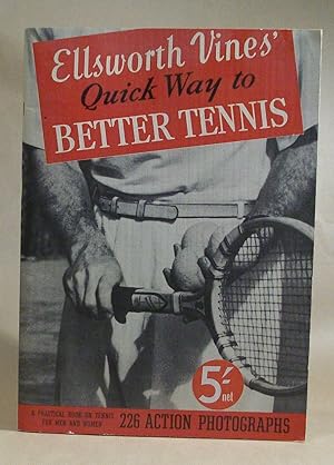 Seller image for Ellsworth Vines' Quick Way to Better Tennis. for sale by Offa's Dyke Books