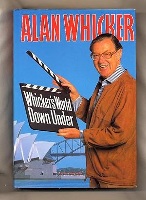 Seller image for Whicker's World Down Under; Australia Through the Eyes and Lives of Resident Poms for sale by Little Stour Books PBFA Member