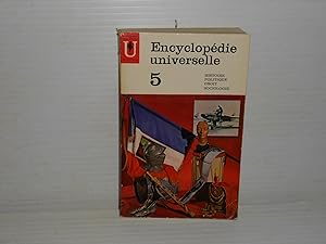 Encyclopedie Universelle Tome 5 : Histoire, Politique, Droit, Sociologie.
