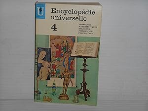 Encyclopedie Universelle Tome 4 : Pedagogie, Mathematiques, Religions, Philosophie, Psychologie.