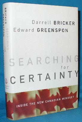 Imagen del vendedor de Searching for Certainty: Inside the New Canadian Mindset a la venta por Alhambra Books