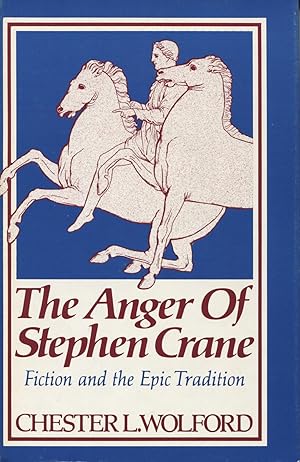 Seller image for The Anger Of Stephen Crane: Fiction And The Epic Tradition for sale by Kenneth A. Himber
