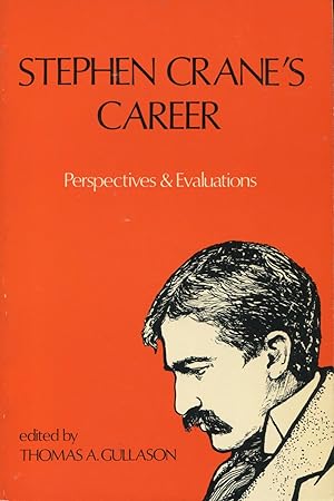 Stephen Crane's Career:Perspectives and Evaluations: Perspectives And Evaluations