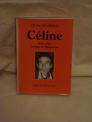 Céline. 1944-1961: Cavalier de l'Apocalypse