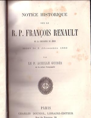 NOTICE HISTORIQUE SUR LE R.P. FRANçOIS RENAULT