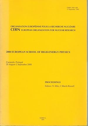 Image du vendeur pour 2000 European school of high-energy physics. Caramulo, Portugal, 20 August - 2 September 2000. [= CERN-2001-003]. mis en vente par Antiquariat Fluck