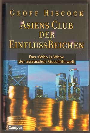 Seller image for Asiens Club der Einflussreichen. Das "Who is Who" der asiatischen Geschftswelt. for sale by Antiquariat Neue Kritik