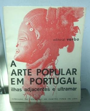 A ARTE POPULAR EM PORTUGAL ILHAS ADJACENTES E ULTRAMAR. FASCICULO 9.