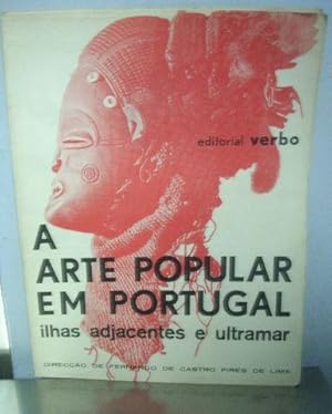 A ARTE POPULAR EM PORTUGAL ILHAS ADJACENTES E ULTRAMAR. FASCICULO 2.