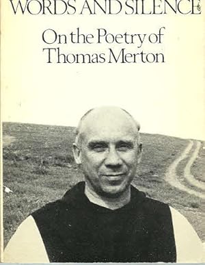 Words and Silence: On the Poetry of Thomas Merton