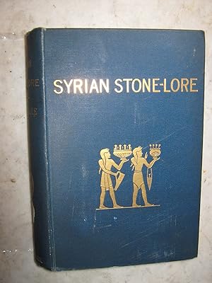 Syrian Stone-Lore; or the Monumental History of Palestine