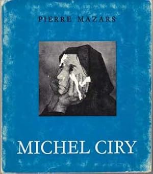 Michel Ciry: Avec une biographie, une bibliographie, et une documentation complete sur le peintre...