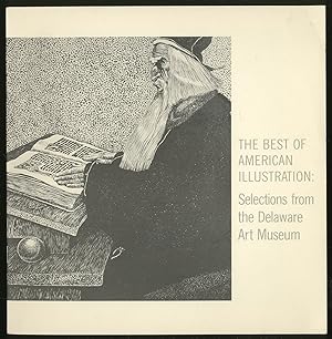 Seller image for (Exhibition catalog): The Best of American Illustration: Selections from the Delaware Art Museum for sale by Between the Covers-Rare Books, Inc. ABAA