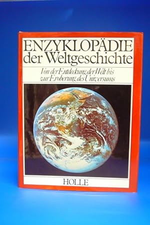 Enzyklopädie der Weltgeschichte. - Von der Entdeckung der Welt bis zur Eroberung des Universums.