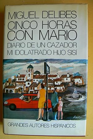 Seller image for Cinco horas con Mario ; Diario de un cazador ; Mi idolatrado hijo Sis for sale by Perolibros S.L.