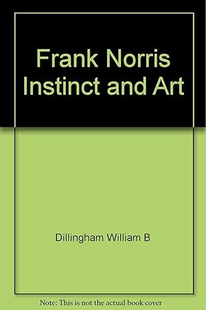 Frank Norris: Instinct And Art