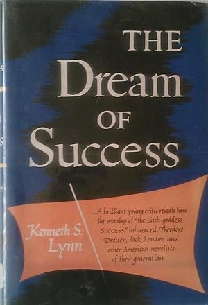 The Dream Of Success: A Study Of The Modern American Imagination