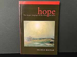 Hope: The Deeper Longings of the Mind and Heart