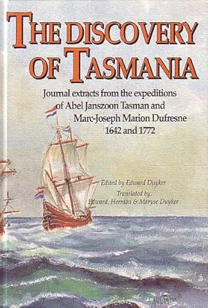 Seller image for THE DISCOVERY OF TASMANIA, Journal Extracts from the Expeditions of Abel Janszoon Tasman and Marc-Joseph Marion Dufresne for sale by Jean-Louis Boglio Maritime Books