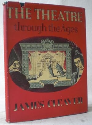 Bild des Verk�ufers f�r The Theatre through the Ages. Illustrated by the author. zum Verkauf von AixLibris Antiquariat Klaus Schymiczek
