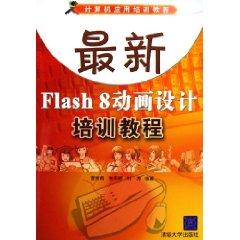 Imagen del vendedor de Latest Flash8 Animation Training Guide (Paperback)(Chinese Edition) a la venta por liu xing