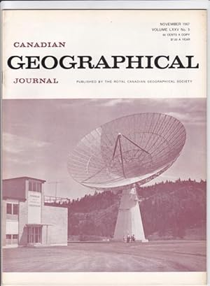 Canadian Geographical Journal, November 1967 - The Historic Kennebec Road, The Okanagan Valley, M...