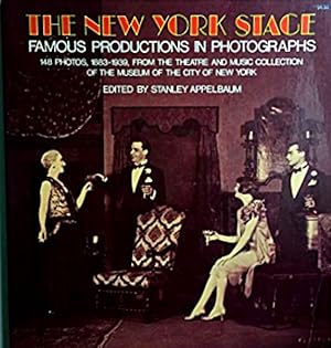 The New York Stage: Famous Productions in Photographs: 148 Photos, 1883-1939, from the Theatre an...