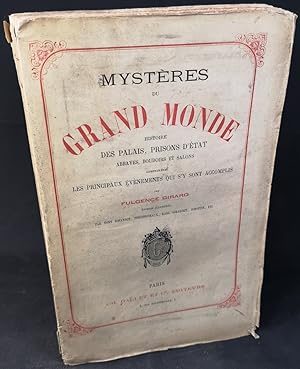 Mystères du Grand Monde: Histoire des palais, prisons d'état, abbayes, boudoirs et salons compren...